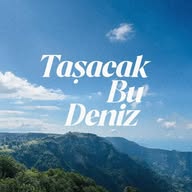 TAŞACAK BU DENİZ 🌊