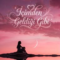 İÇİMDEN GELDİĞİ GİBİ 💭🎈